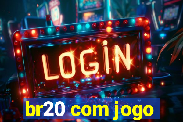 br20 com jogo